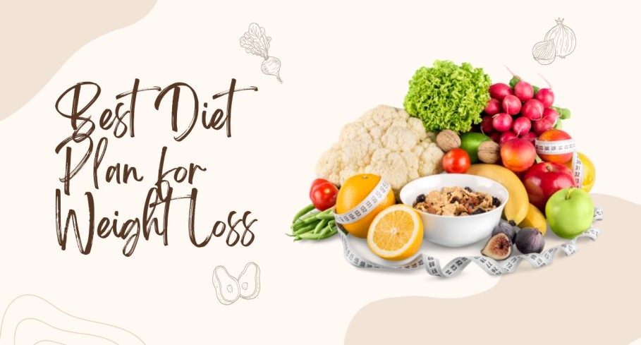 Best Diet Plan for Weight Loss